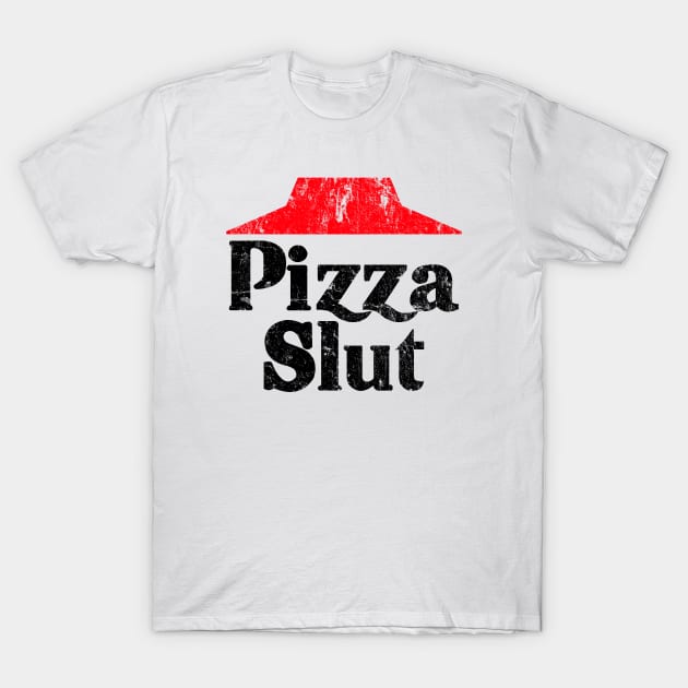 Pizza Slut T-Shirt by theboonation8267